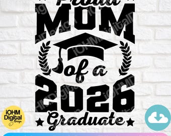 2026 Graduate Proud Mom SVG: Graduation Shirt Cut Files (Digital Download