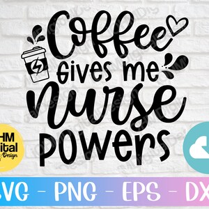 Kaffee gibt mir Krankenschwester Powers SVG: Lustige Krankenschwester Schnittdatei (Digitaler Download)