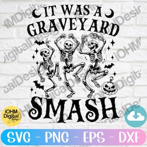 May include: Black and white graphic design featuring three skeletons dancing with the text "It was a graveyard smash".