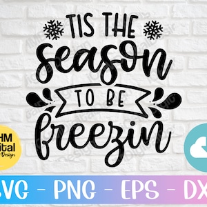 Tis The Season To Be Freezin SVG: Funny Christmas Shirt Design (Digital Download)