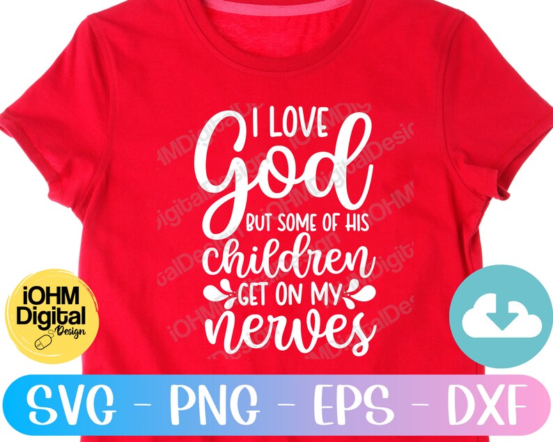May include: Red t-shirt with white text that reads "I love God but some of his children get on my nerves".