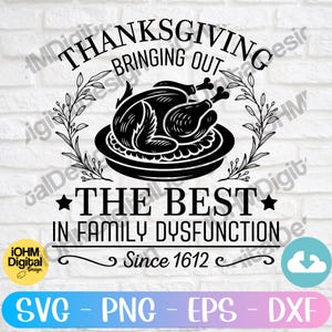 May include: Black and white graphic design featuring a Thanksgiving turkey with the text "Thanksgiving Bringing Out The Best In Family Dysfunction Since 1612".