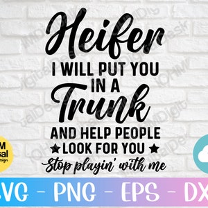 Heifer Trunk SVG: Funny Sarcastic Quote Cut File (Digital Download)