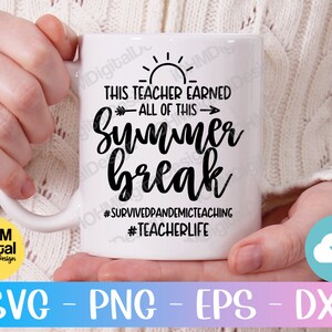 May include: White ceramic mug with black text that reads "This teacher earned all of this - Summer break #survivedpandemicteaching #teacherlife". The mug has a black sun graphic above the text.