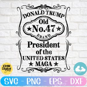 Peut inclure: Conception graphique en noir et blanc avec un style d'étiquette vintage. Le texte indique "Donald Trump Old No. 47 Brand President of the United States ★MAGA★".