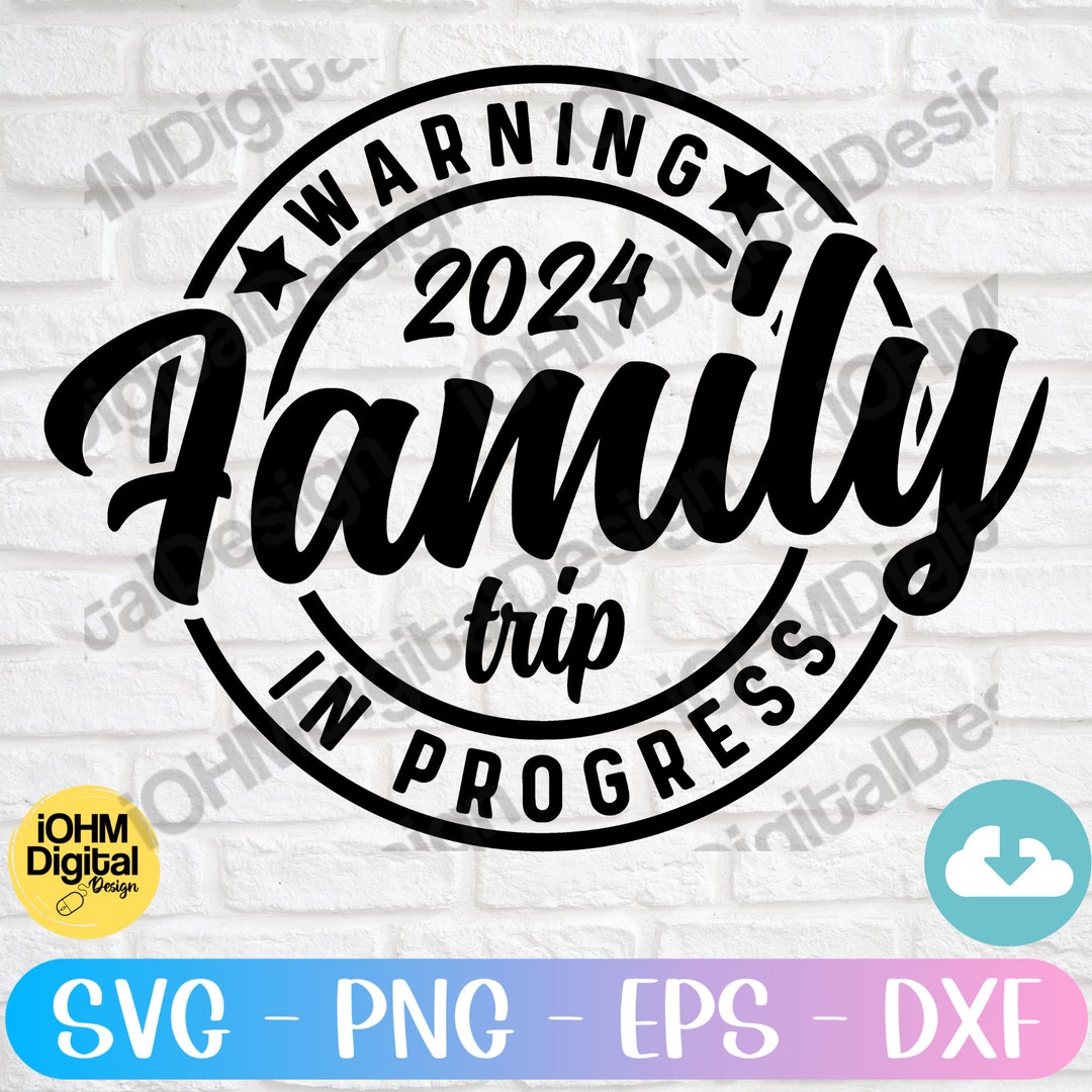 Warning Family Trip in Progress 2024 Svg Png Eps Dxf Cut File/warning ...