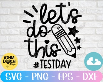 Let's Do This Svg/Test Day Svg/Png/Eps/Dxf/Cut File Download/School Test Svg/Funny Teacher Shirts Svg/Testing 1 2 3 Svg/Cricut/Silhouette