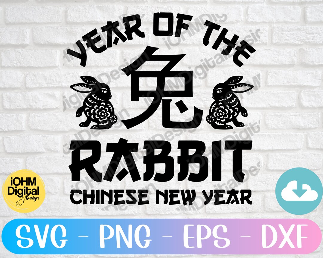 Year of the Rabbit Svg Png Eps Dxf Cut File | Chinese New Year Svg ...
