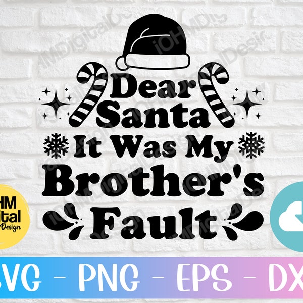 Dear Santa It Was My Brothers Fault Svg Png Eps Dxf Cut File | Sibling Christmas Svg | Christmas Svg | Kids Christmas Shirt Svg | Cricut Svg