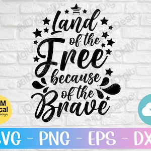 Land Of The Free Patriotic SVG: 4th Of July Cut File (Digital Download)