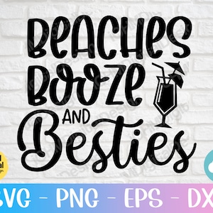 Beaches Booze And Besties Svg Png Eps Dxf Digital Cut Files Télécharger/Beach Svg/Girls Trip Svg/Summer Svg/Vacation Svg/Cricut/Silhouette