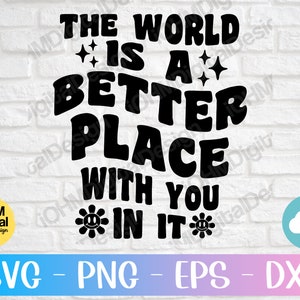 O mundo é um lugar melhor com você nele Svg Png Eps Dxf Cut File | SVG na moda | Svg Estético | Saúde Mental Svg | Ansiedade Svg | Cricut