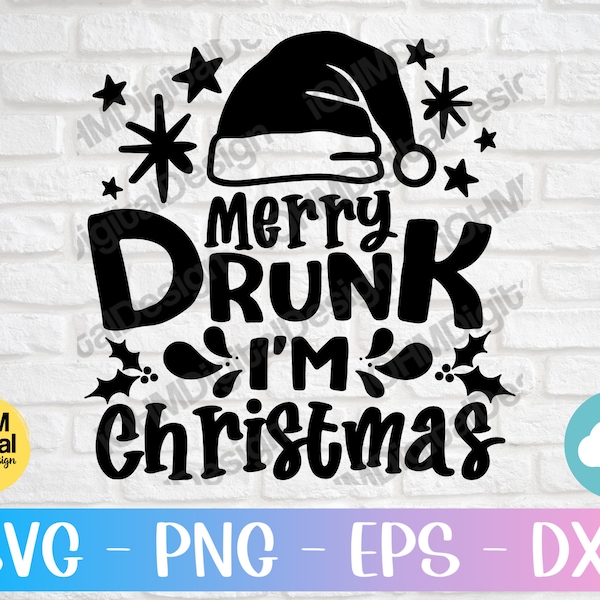 Merry Drunk I'm Christmas Svg Png Eps Dxf Cut File | Merry Christmas Svg | Funny Christmas Shirt Svg | Merry Drunk Svg | Drunk | Cricut Svg