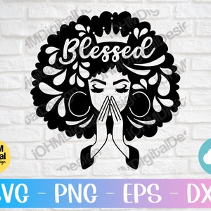 Blessed Praying Woman SVG: Black Girl Magic, Afro Design (Digital Download)
