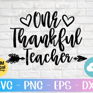 One Thankful Teacher Svg Png Eps Dxf Cut File | Fall Teacher Shirt Svg | Thanksgiving Svg | Autumn Svg | Teacher Svg | School Svg | Cricut