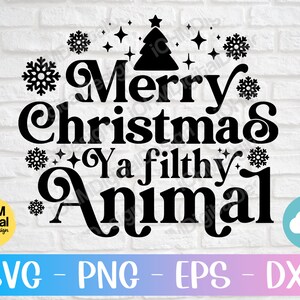 Merry Christmas Ya Filthy Animal Svg Png Eps Dxf Cut File | Weihnachtssvg | Weihnachts zitat | Lustiges Weihnachtssvg | Weihnachtsshirt Svg