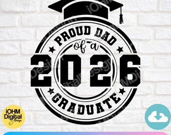 Proud Dad 2026 Graduate SVG: Class of 2026, Cricut Cut File (Digital Download)