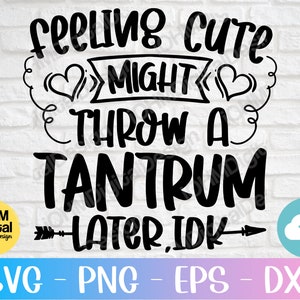 Gefühl niedlich könnte werfen ein Tantrum später idk Svg/Cute lustige Baby Neugeborene Zitat/Svg geschnitten Datei für Cricut/Instant Download