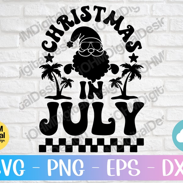 Christmas in July Svg Png Eps Dxf Cut File | Christmas in July PNG | Beach Christmas Svg | Xmas In July Svg | Summer Vibes | Beach Vacation