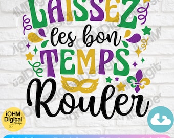 Laissez Les Bon Temps Rouler SVG: Mardi Gras Cut File (Digital Download)