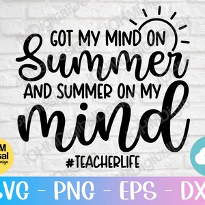 Summer On My Mind SVG: Teacher Life Cut File (Digital Download)
