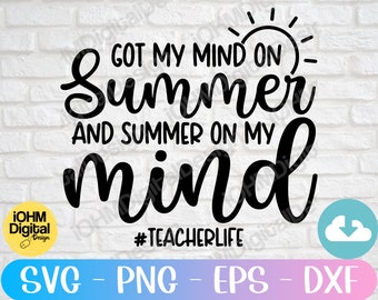Summer On My Mind SVG: Teacher Life Cut File (Digital Download)
