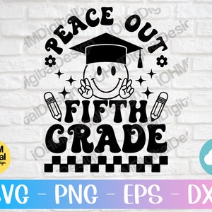 Peace Out 5th Grade Svg Png Eps Dxf Cut File | Graduation Shirt | Last Day Of School Svg | End Of School Svg | Fifth Grade Svg | Groovy Svg