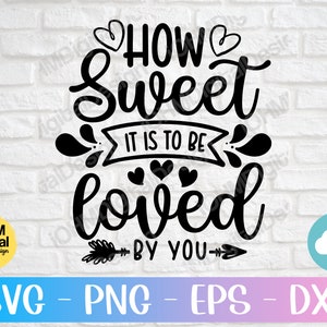Comme il est doux d’être aimé par vous Svg Png Eps Dxf Cut File | Valentine Svg | Cœurs | | de téléchargement numérique | de la Saint-Valentin Cricut Svg