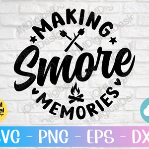 Making Smore Memories Svg Png Eps Dxf Cut File | Camping Sign Svg | Smores Station Svg | Smores Sign Svg | Camping Svg|Summer Svg|Camper svg