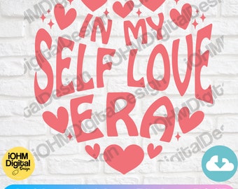 Self Love Era Svg: Retro Valentine Shirt Cut File (Digital Download)
