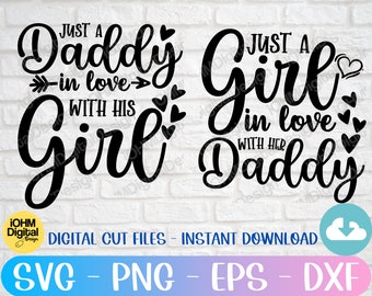 Just a Daddy In Love With His Girl Svg/Just A Girl In Love With Her Daddy Svg/Svg Png Eps Dxf Digital Cut Files Download/Fathers Day Svg