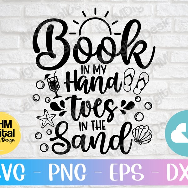 Book in My Hand Toes in The Sand Svg Png Eps Dxf Cut File/Beach Life Svg/Summer Time Svg/Vacation Quotes Sayings/Cricut/Silhouette