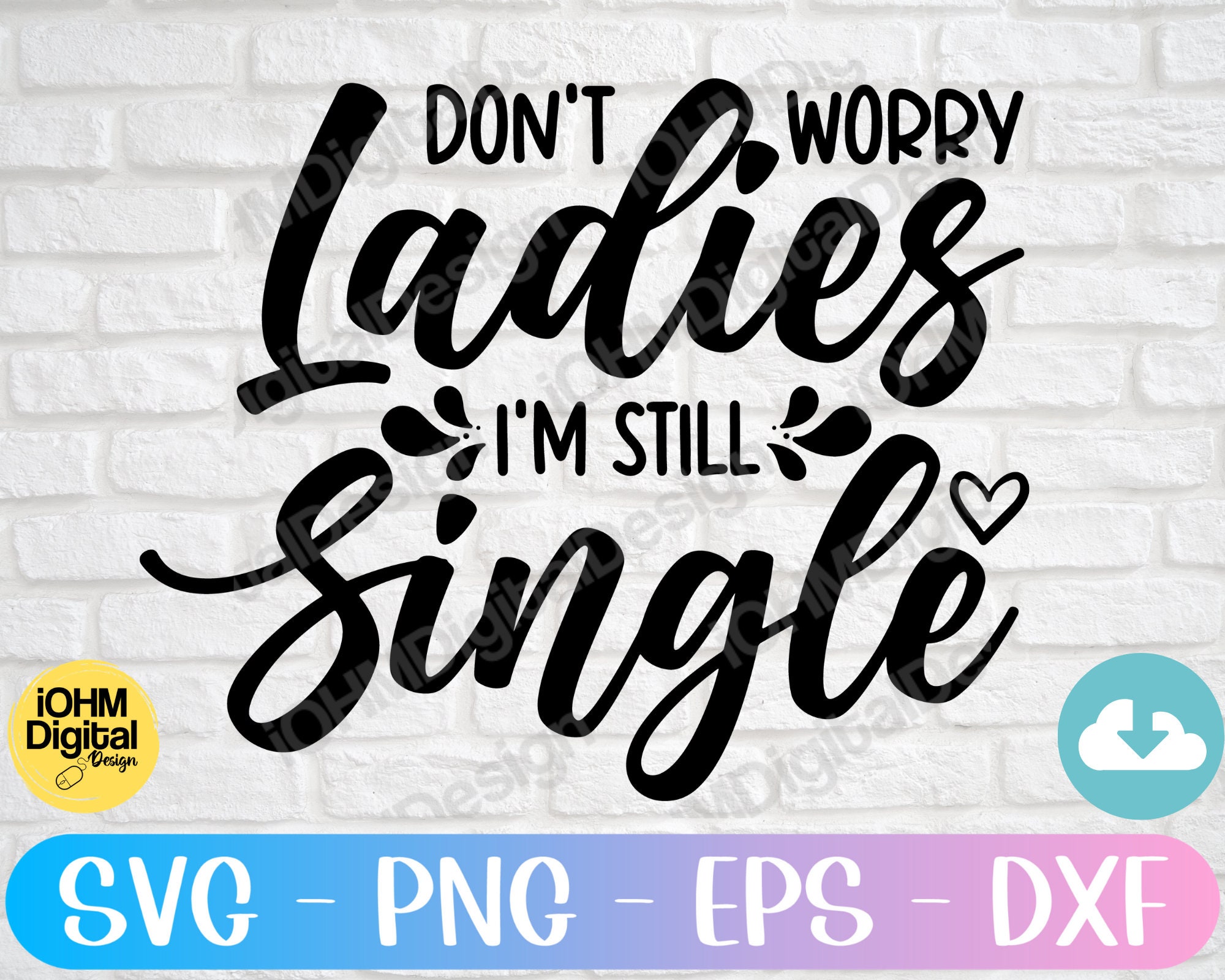 dont-worry-ladies-im-still-single-etsy