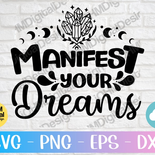 Manifestez vos rêves Svg Png Eps Dxf Cut File | Witchy Witch Crystal Lover | Citation moderne motivante| Chemise positive svg| Citation inspirante