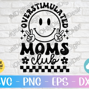 Overstimulated Moms Club SVG: Anxiety Design (Digital Download)