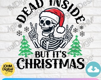 Dead Inside Christmas Skeleton SVG | Funny Holiday Clipart (Digital Download)
