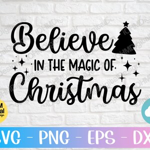 Believe in Christmas Magic SVG: Holiday Cut File (Digital Download)
