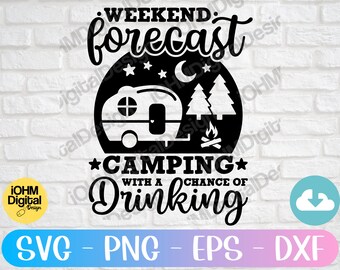 Weekend Camping Forecast SVG: Drinking Camper Design (Digital Download)
