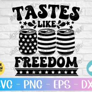 Tastes Like Freedom SVG: Patriotic American Flag Can Design (Digital Download)