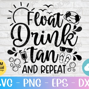 Float Drink Tan Repeat SVG: Summer Vacation Cut File (Digital Download)