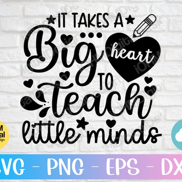 It Takes A Big Heart To Teach Little Minds Svg Png Eps Dxf Cut File | Teacher Appreciation Svg | Teacher Gift Svg | Digital Download |Cricut