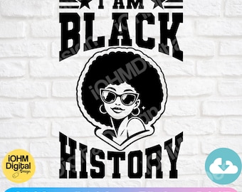 I Am Black History SVG: African American Woman Cut File (Digital Download)