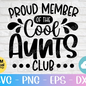 Stolzes Mitglied der coolen Tanten Club Svg Png Eps Dxf geschnitten Datei/Cool Tante Shirt Svg/Sublimation Design/Silhouette/Cricut/Tante Leben Svg/Digital