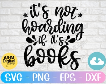 It's Not Hoarding Books SVG: Teacher Librarian Cut File (Digital Download)