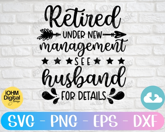 Retired - Under New Management, See Spouse For Details Shirt Retired - Under New Management, See Spouse For Details Shirt