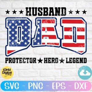 Fathers Day Svg| Husband Dad Protector Hero Legend Svg Png Eps Dxf Cut File| Funny Dad Shirts Svg| Usa Dad Svg| Father&#39;s Day Svg|USA Flag