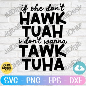 Si ella no Hawk Tuah, no quiero Tawk Tuha Svg Png Eps Dxf Archivo recortado/ Hawk Tuah SVG/ Hawk Tuah Shirts Svg/ Spit on That Thang/ Trendy Svg