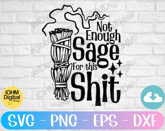 Niet genoeg salie Svg: grappig Witchy Cut-bestand (digitale download)
