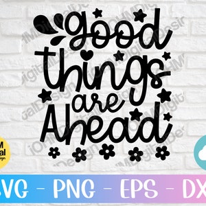 Gute Dinge sind voraus SVG Png Eps Dxf Datei | Positive Affirmation Zitate Digital Download | Inspirierende Datei | Positive SVG|Psychische Gesundheit