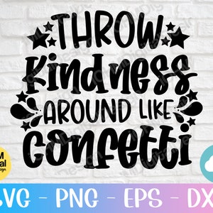 Könnte beinhalten: Schwarzweißes Grafikdesign mit dem Text "Throw Kindness Around Like Confetti".